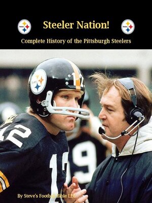 cover image of Steeler Nation! Complete History of the Pittsburgh Steelers